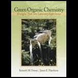 Green Organic Chemistry  Strategies, Tools, and Laboratory Experiments