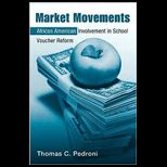 Market Movements African American Involvement in School Voucher Reform