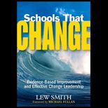 Schools That Change Evidence Based Improvement and Effective Change Leadership