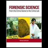 Forensic Science From Crime Scene to the Crime Lab