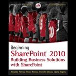 Beginning SharePoint 2010  Building Business Solutions with SharePoint