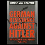 German Resistance Against Hitler  The Search for Allies Abroad, 1938 1945