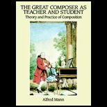 Great Composer As Teacher and Student  Theory and Practice of Composition