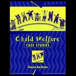 Child Welfare  Case Studies