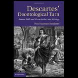 Descartes Deontological Turn Reason, Will, and Virtue in the Later Writings