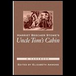 Harriet Beecher Stowes Uncle Toms Cabin Casebook