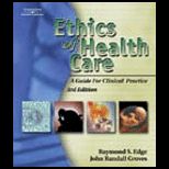 Ethics of Health Care  A Guide for Clinical Practice