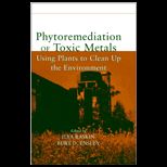 Phytoremediation of Toxic Metals  Using Plants to Clean Up the Environment