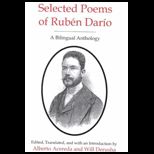 Selected Poems of Ruben Dario  A Blingual Anthology