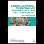 Cultural Historical Perspectives on Teacher Education and Development Learning Teaching