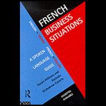 French Business Situations  A Spoken Language Guide