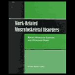 Work Related Musculoskeletal Disorders  Report, Workshop Summary, and Workshop Papers