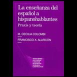 La Ensenanaza Del Espanol a Hispanohablantes  Praxis Y Teoria