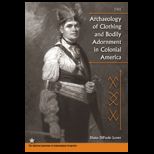 Archaeology of Clothing and Bodily Adornment in Colonial America