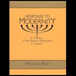 Response to Modernity  A History of the Reform Movement in Judaism