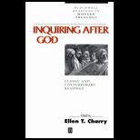 Inquiring After God  Classic and Contemporary Readings
