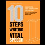 10 Steps to Writing a Vital Speech  The Definitive Guide to Professional Speechwriting