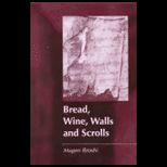 Bread, Wine, Walls, and Scrolls