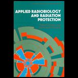 Applied Radiation Biology and Protection