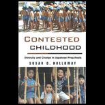 Constested Childhood  Diversity and Change in Japanese Preschools