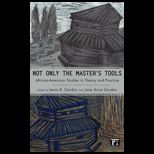 Not Only the Masters Tools  African American Studies in Theory and Practice
