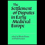 Settlement of Disputes in Early Medieval Europe