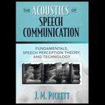 Acoustics of Speech Communications  Fundamentals, Speech Perception Theory, and Technology