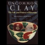 Uncommon Clay  The Life and Pottery of Rosanjin