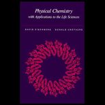 Physical Chemistry with Applications to the Life Sciences