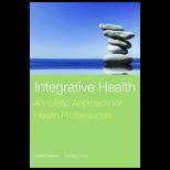 Integrative Health A Holistic Approach for Health Professionals