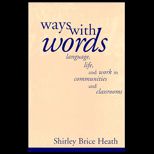 Ways with Words  Language, Life and Work in Communities and Classrooms