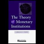 Theory of Monetary Institutions