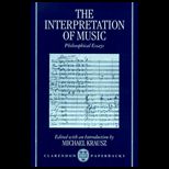 Interpretation of Music  Philosophical Essays