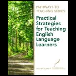 Pathways to Teaching Series  Practical Strategies for Teaching English Language Learners