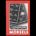 Mathematical Astronomy Morsels