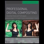 Professional Digital Compositing Essential Tools and Techniques   With DVD