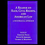 Reader on Race, Civil Rights, and American Law  A Multiracial Approach