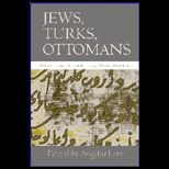 Jews, Turks, and Ottomans  Shared History, Fifteenth Through the Twentieth Century