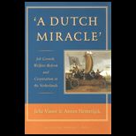 Dutch Miracle  Job Growth, Welfare Reform, and Corporatism in the Netherlands