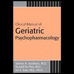 Clinical Manual of Geriatric Psychopharmacology