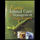 Exotic Animal Care and Management   Workbook