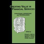 Creating Value in Financial Services  Strategies, Operations and Technologies