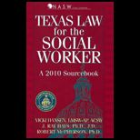 Texas Law for the Social Worker A 2010 Sourcebook