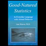 Good Natured Statistics  In Everyday Language with Animal Behavior