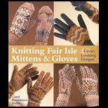 Knitting Fair Isle Mittens and Gloves  40 Great Looking Designs
