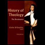 History of Theology, Volume 3 Renaissance