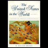 United States in the World  A History of American Foreign Politics, Volumes I and II