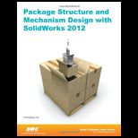Package Structure and Mechanism Design Using SolidWorks 2012