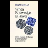When Knowledge Is Power  Three Models of Change in International Organizations