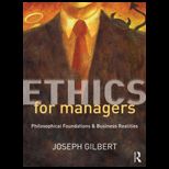 Ethics for Managers Philosophical Foundations and Business Realities